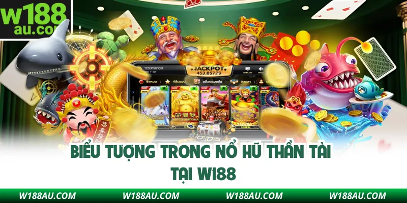 Biểu tượng trong nổ hũ Thần Tài tại W188
