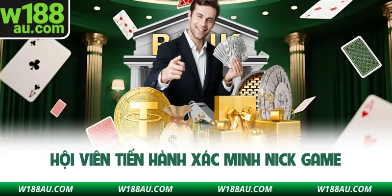 Hội viên tiến hành xác minh nick game W188