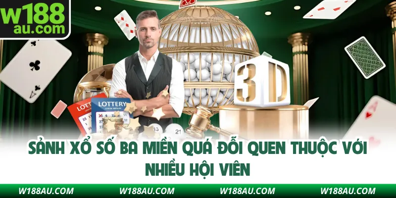 Sảnh xổ số ba miền quá đỗi quen thuộc với nhiều hội viên