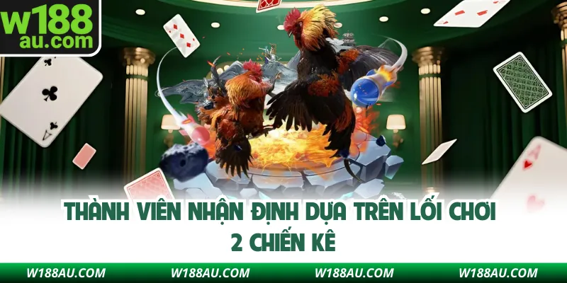 Thành viên nhận định dựa trên lối chơi 2 chiến kê