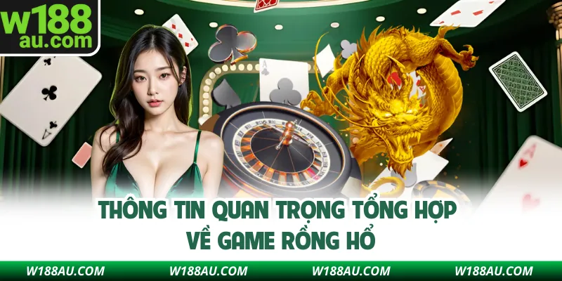 Thông tin quan trọng tổng hợp về game rồng hổ