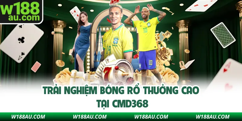 Trải nghiệm bóng rổ thưởng cao tại CMD368